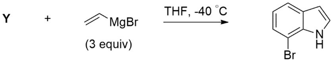 Y plus vinylmagnesium bromide (3 equiv) in THF at -40 C gives 7-bromoindole