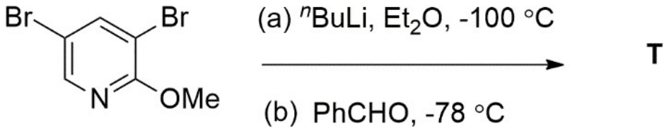 3,5-Dibromo-2-methoxypyridine treated with (a) nBuLi, Et2O, -100 C, then (b) PhCHO, -78 C to give T