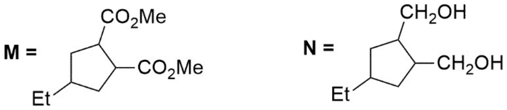 M: 4-ethylcyclopentane-1,2-dicarboxylic acid dimethyl ester; N: the corresponding diol with two CH2OH groups