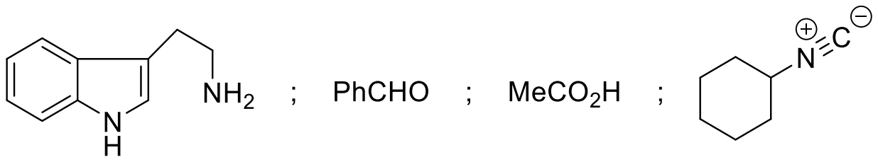 Tryptamine; PhCHO; MeCO2H; cyclohexyl isocyanide