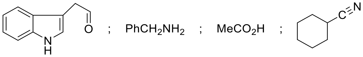 Indole-3-acetaldehyde; PhCH2NH2; MeCO2H; cyclohexanecarbonitrile