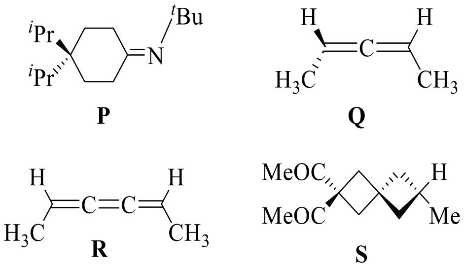 P: 4,4-diisopropylcyclohexanone N-tert-butyl imine; Q: penta-2,3-diene; R: hexa-2,3,4-triene; S: a spiro[3.3]heptane with two acetyl groups on one carbon and H and Me on the far carbon